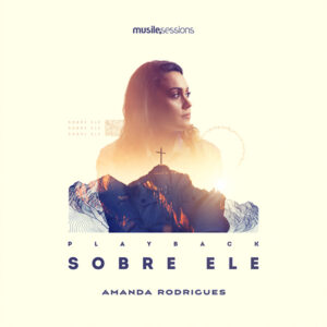 Amanda-Rodrigues-SOBRE ELE-Playback