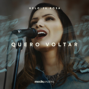 Heloisa Rosa - QUERO VOLTAR